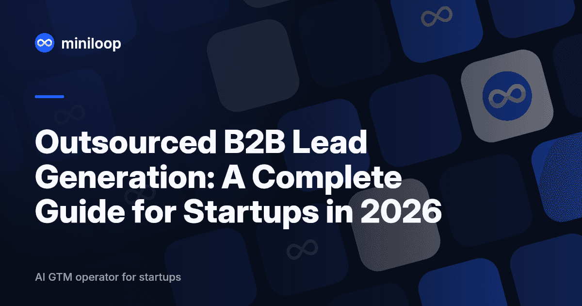 Outsourced B2B Lead Generation: A Complete Guide for Startups in 2026