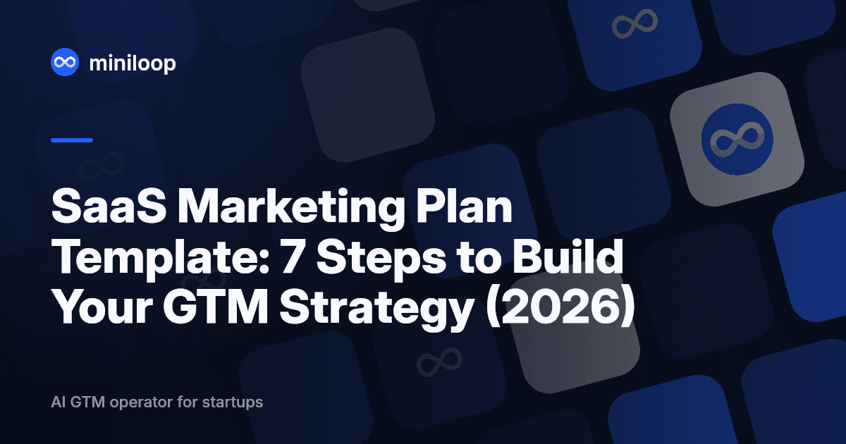 SaaS Marketing Plan Template: 7 Steps to Build Your GTM Strategy (2026)